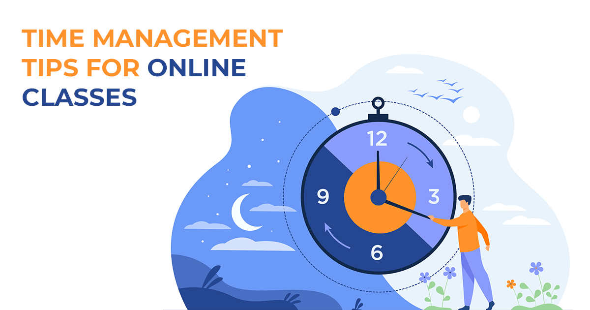 6 Time Management Tips Will help Students for Online Classes