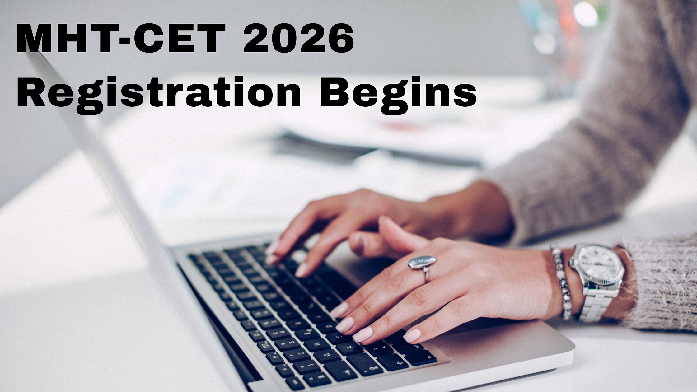 MHT CET 2026 Registration Started: Important Dates, Exam Schedule & Mandatory APAAR ID Details