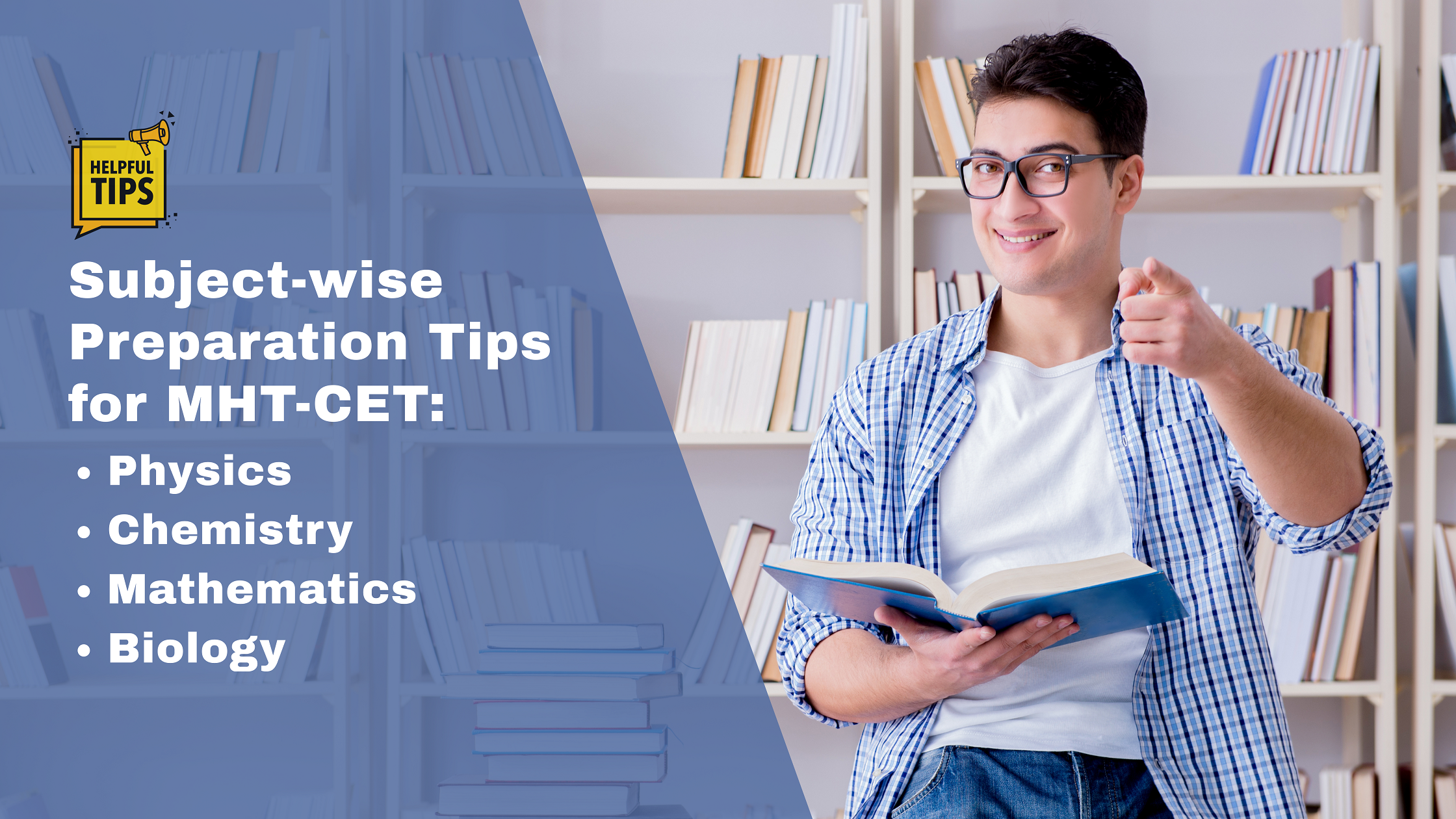 Subject-wise Preparation Tips for MHT-CET: Physics, Chemistry, and Mathematics/Biology