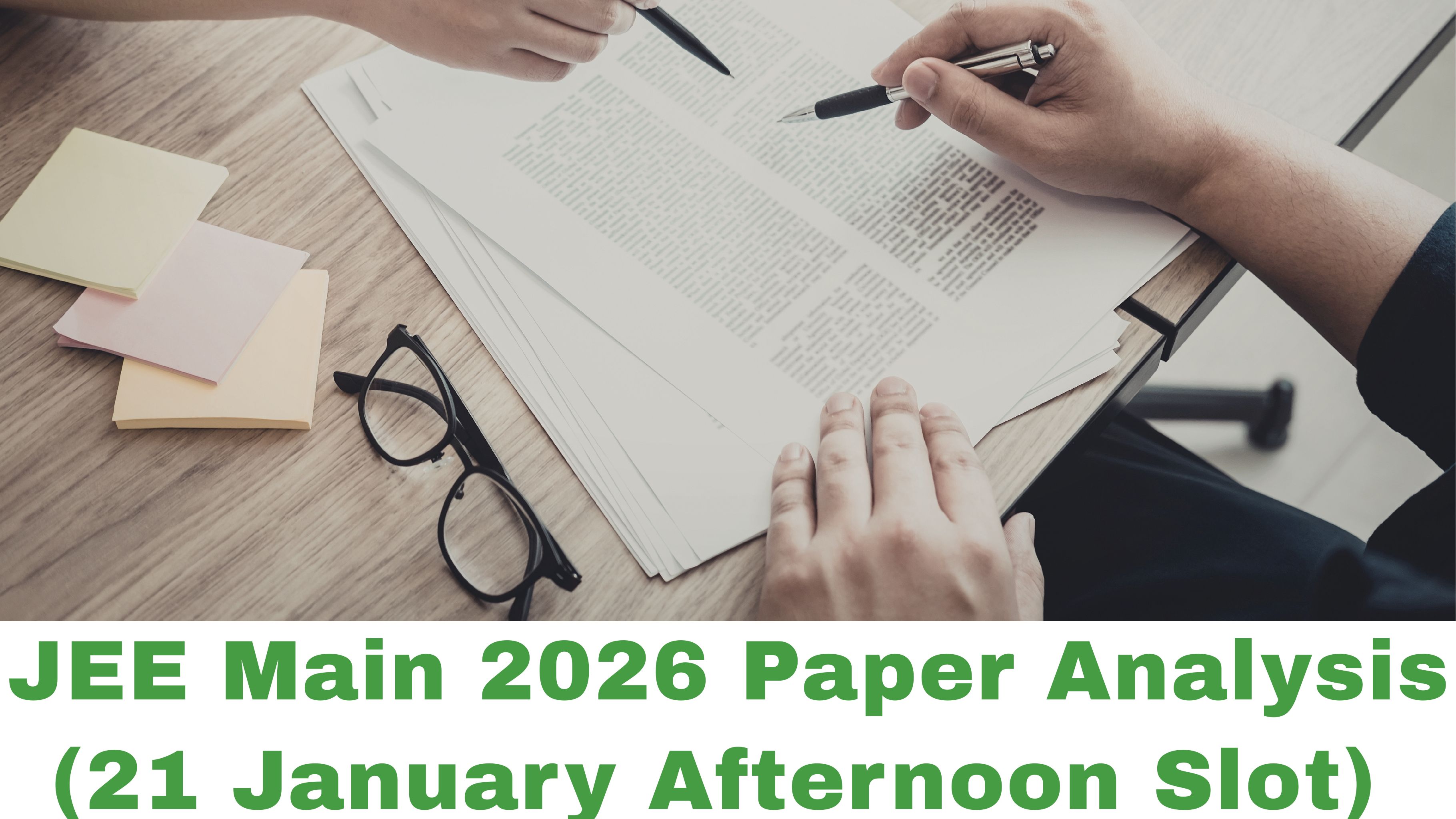 JEE Main 2026 Paper Analysis – 21 January Afternoon Slot | Difficulty Level & Student Feedback