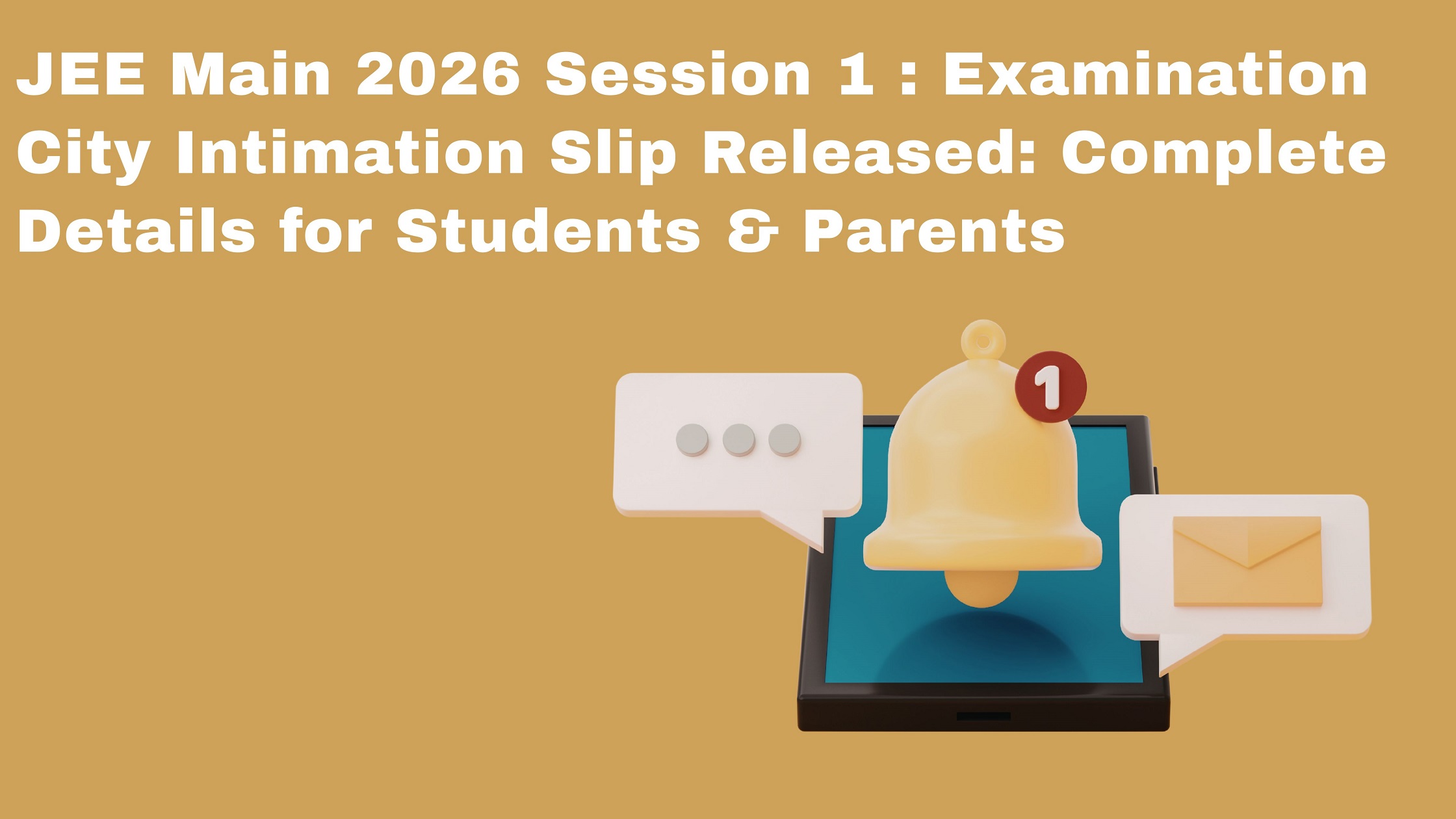 JEE Main 2026 Session 1 Examination City Intimation Slip Released: Complete Details for Students & Parents